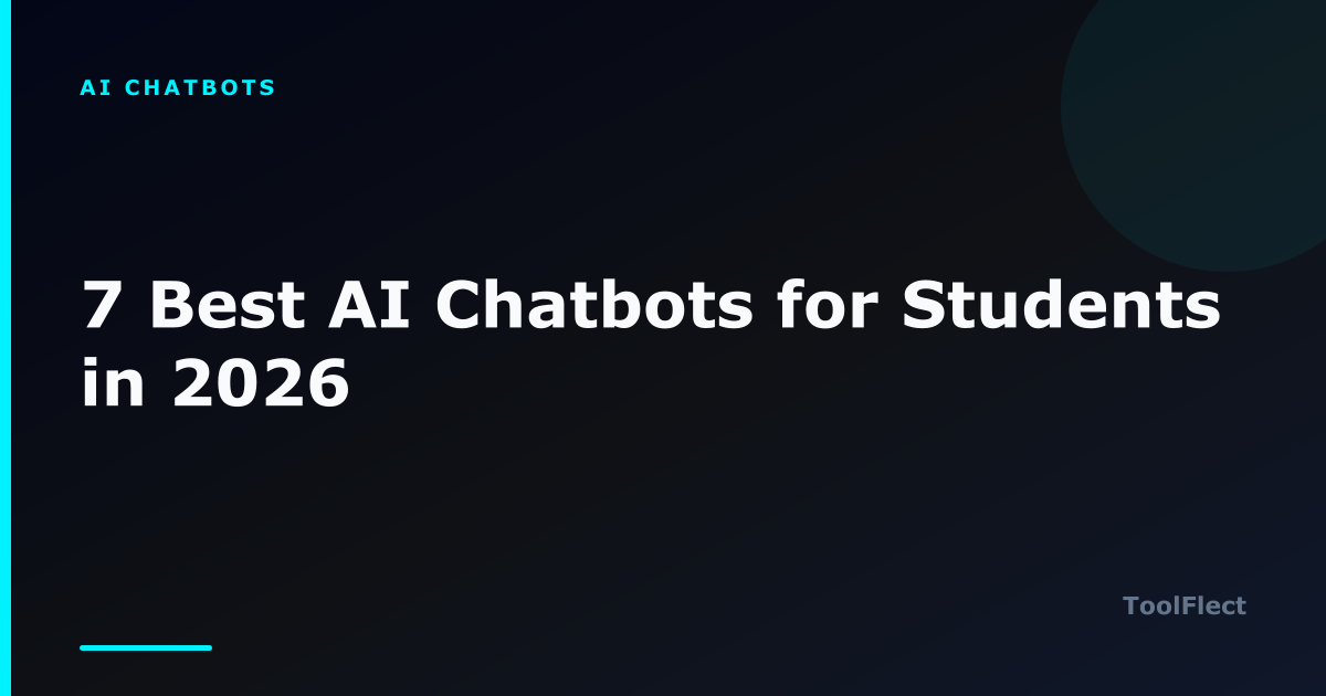 7 Best AI Chatbots for Students in 2026 — ToolFlect article cover.