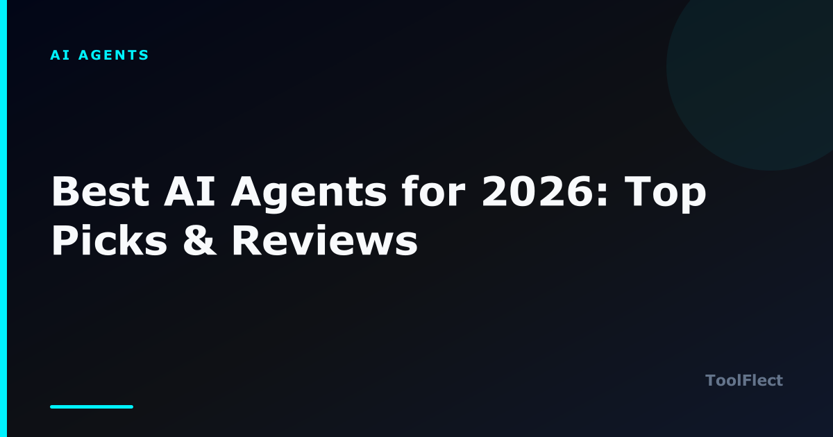 Best AI Agents for 2026: Top Picks & Reviews — ToolFlect article cover.