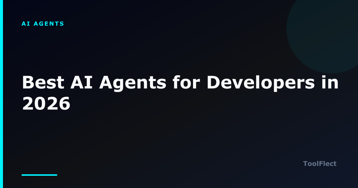 Best AI Agents for Developers in 2026 — ToolFlect article cover.