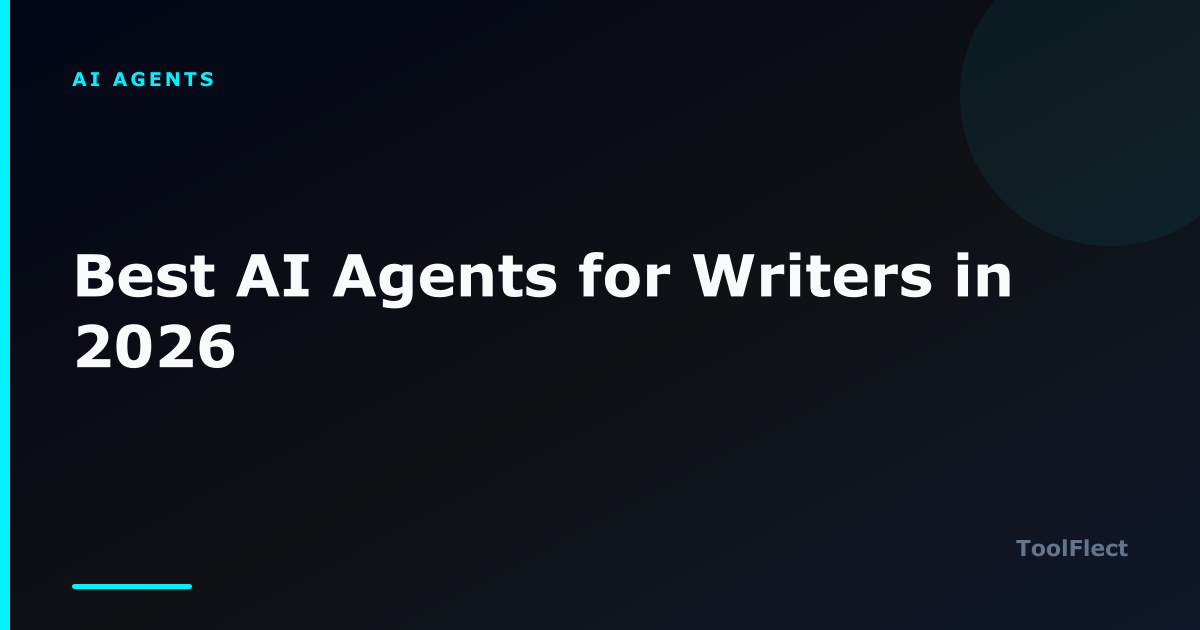 Best AI Agents for Writers in 2026 — ToolFlect article cover.
