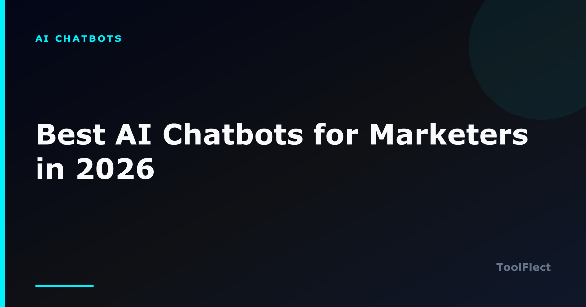 Best AI Chatbots for Marketers in 2026 — ToolFlect article cover.