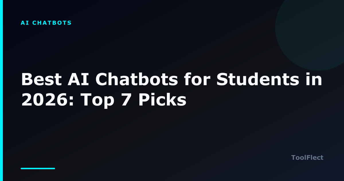 Best AI Chatbots for Students in 2026: Top 7 Picks — ToolFlect article cover.