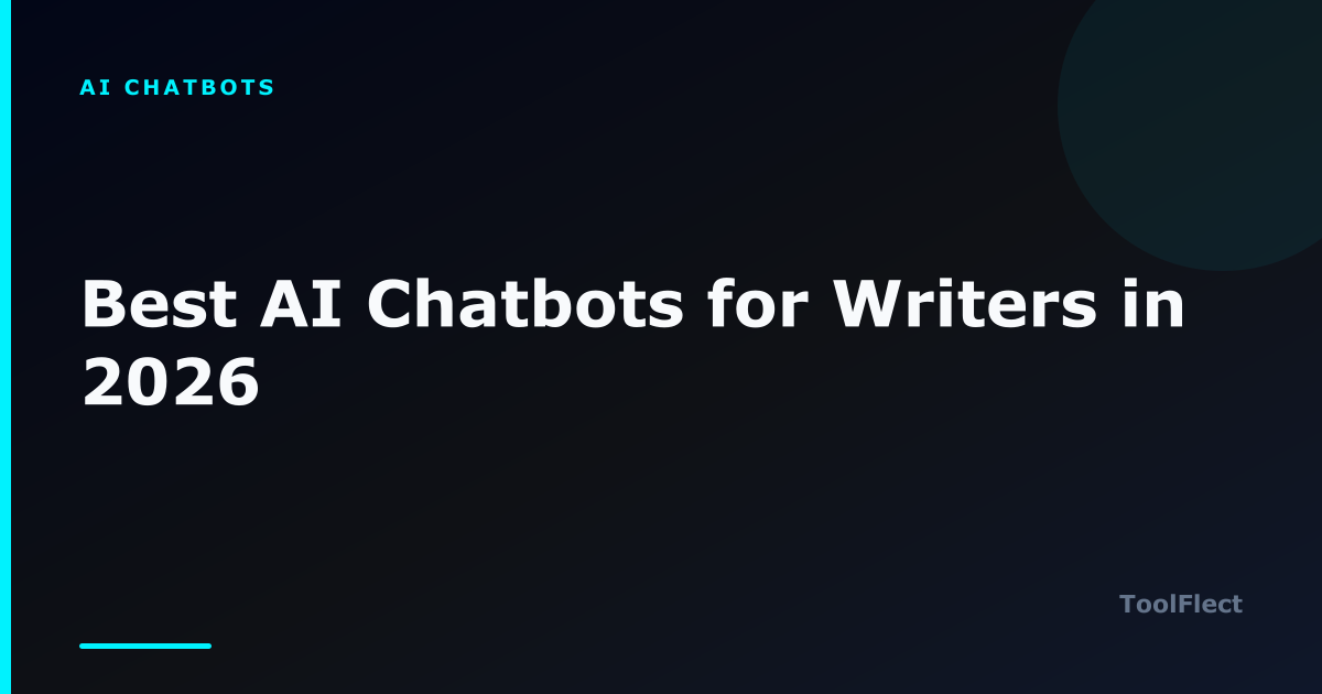 Best AI Chatbots for Writers in 2026 — ToolFlect article cover.