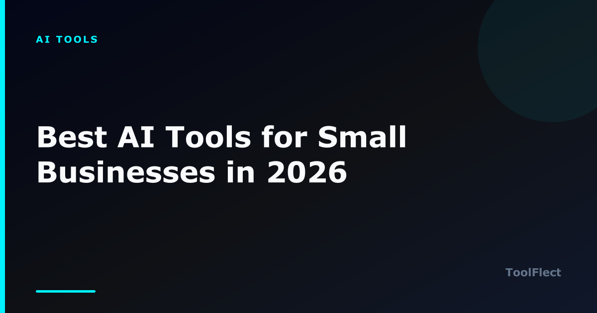 Best AI Tools for Small Businesses in 2026 — ToolFlect article cover.