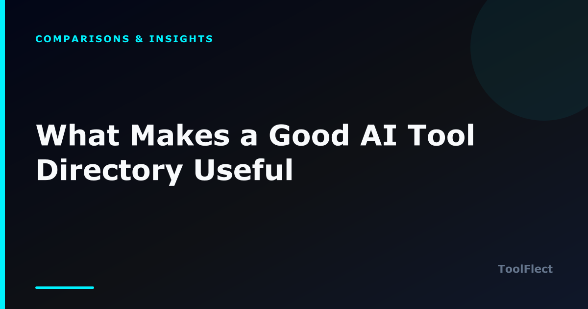 What Makes a Good AI Tool Directory Useful — ToolFlect article cover.